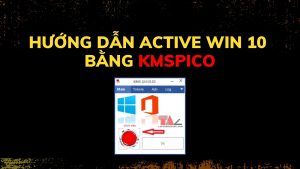 huong-dan-active-win-10-bang-kmspico