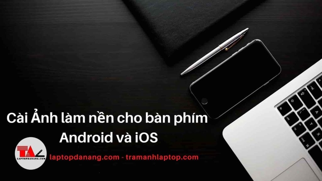 cai-anh-lam-nen-ban-phim-dien-thoai