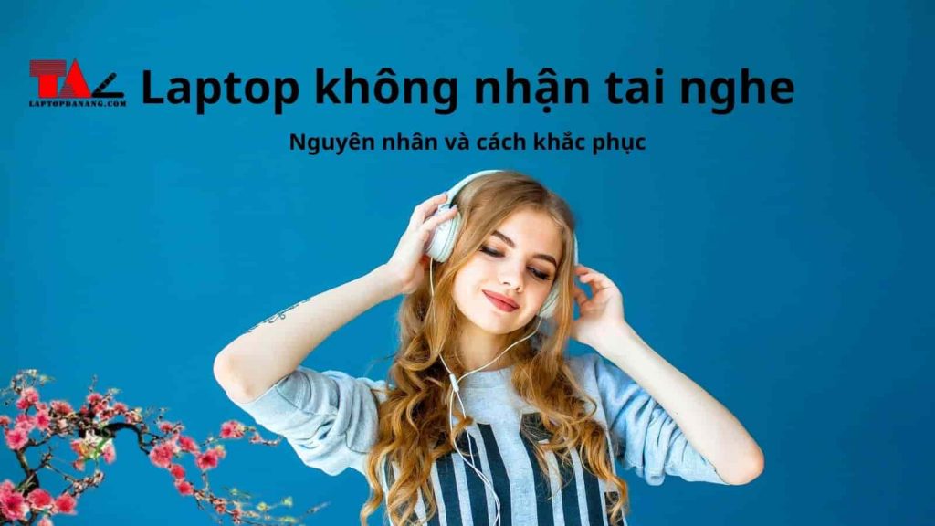 laptop-khong-nhan-tai-nghe