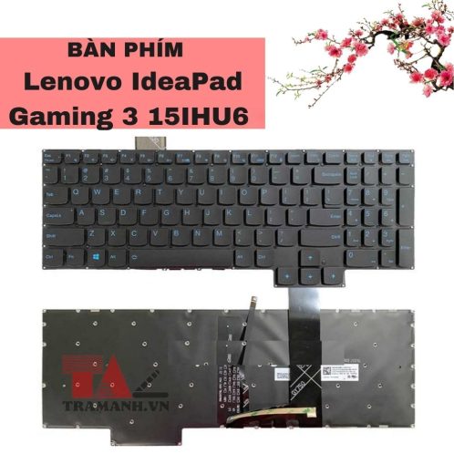 Bàn Phím Lenovo IdeaPad Gaming 3 15IHU6
