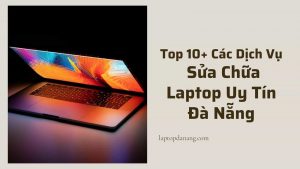 sua-chua-laptop-uy-tin-da-nang