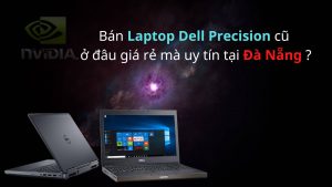 Bán Laptop Dell Precision cũ