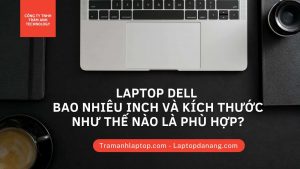 laptop-Dell-bao-nhieu-inch
