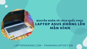 laptop-asus-khong-len-man-hinh