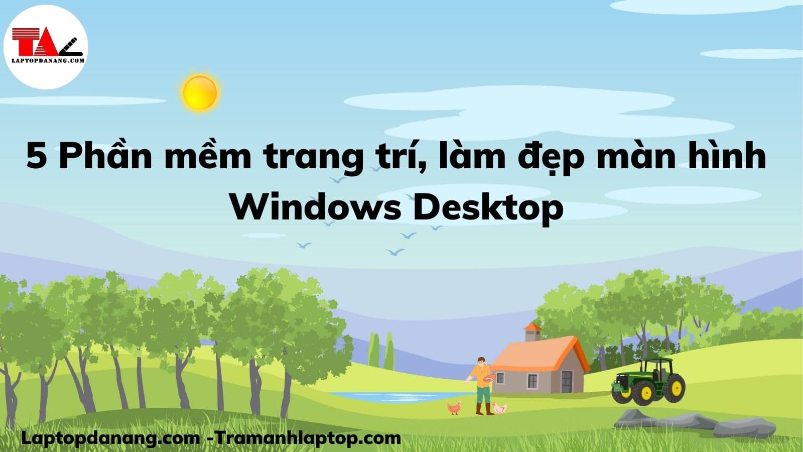 5 Phần mềm trang trí, làm đẹp màn hình Windows Desktop -