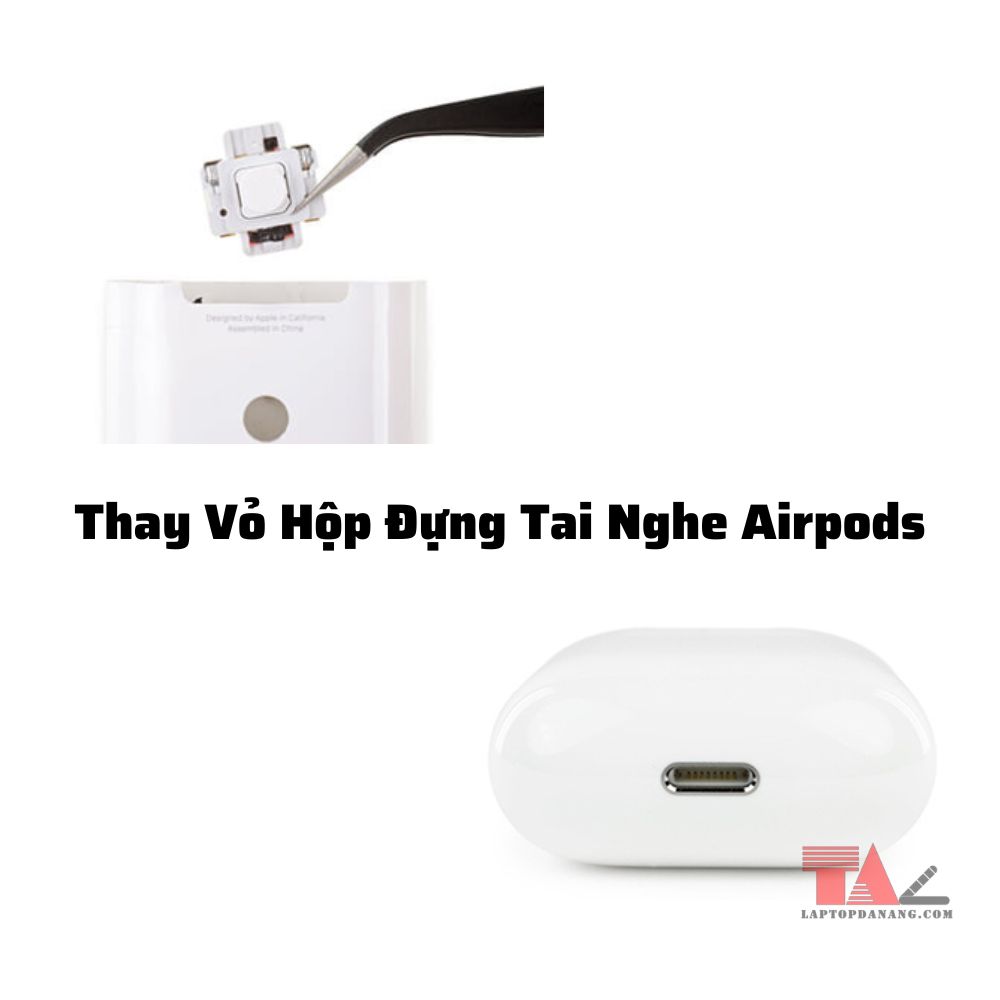 thay-vo-hop-dung-tai-nghe-airpods