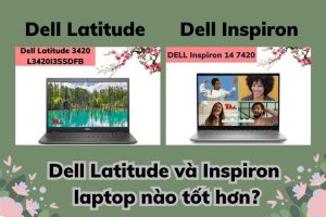 so sánh Dell latitude và inspiron