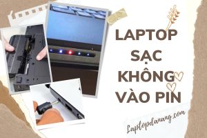 laptop-sac-khong-vao-pin