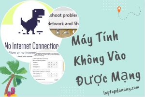 may-tinh-khong-vao-duoc-mang