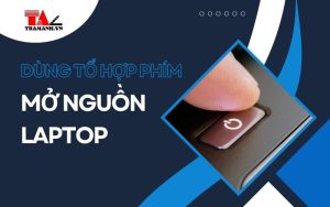 Cách mở nguồn laptop bằng tổ hợp phím cực kỳ đơn giản