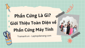 phan-cung-la-gi-gioi-thieu-toan-dien-ve-phan-cung-may-tinh