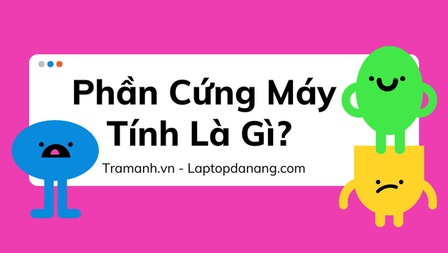 phan-cung-may-tinh-la-gi-tim-hieu-ve-cac-thanh-phan-quan-trong