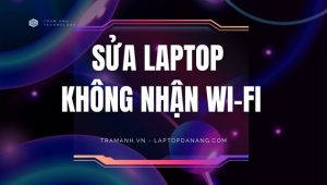 sua-laptop-khong-nhan-wi-fi